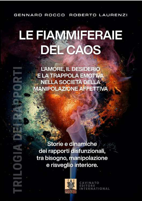 Le fiammiferaie del caos. L'amore, il desiderio e la trappola emotiva nella societ&agrave; della manipolazione affettiva