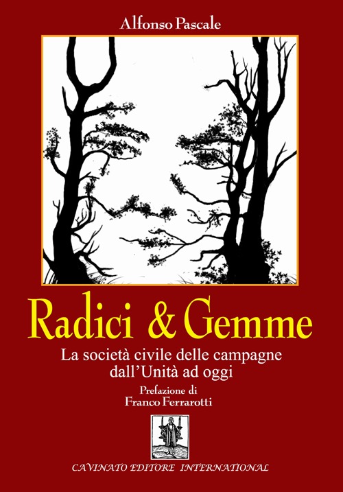 Radici & gemme. La societ&agrave; civile delle campagne dall'unit&agrave; ad oggi