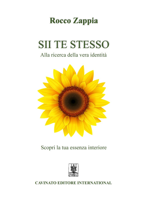 Sii te stesso. Alla ricerca della vera identit&agrave;