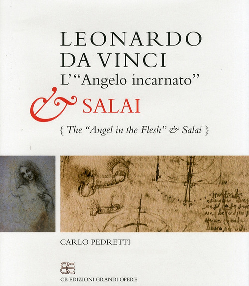 Leonardo da Vinci. L'«angelo incarnato» e Salai