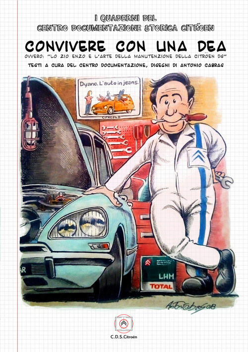 Convivere con una dea. Ovvero: «lo zio Enzo e l'arte della manutenzione della Citroën DS»