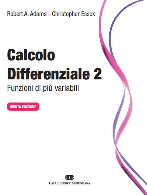 Calcolo differenziale. Funzioni di pi&ugrave; variabili