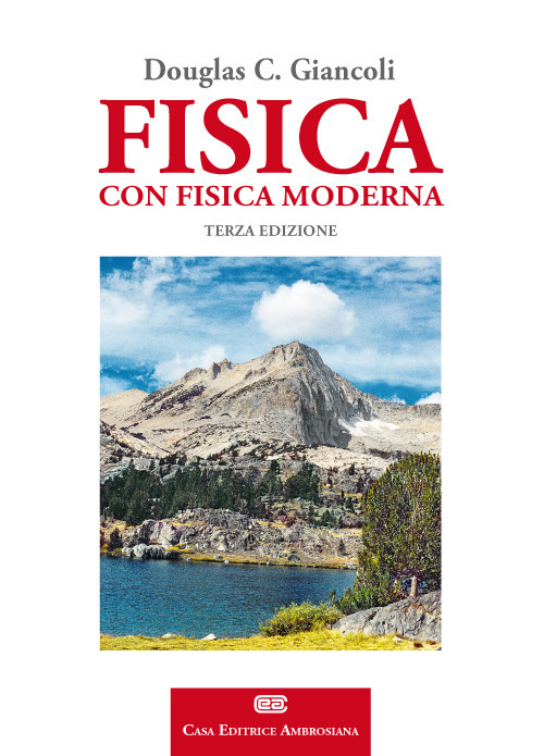 Fisica. Con fisica moderna. Principi e applicazioni