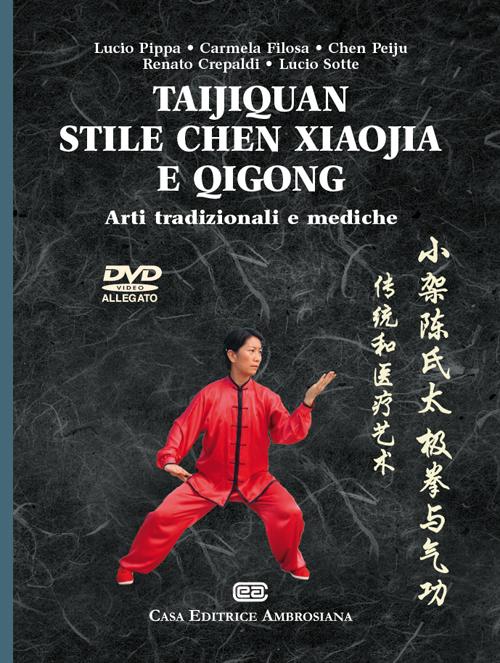 Taijiquan stile chen Xiaojia e Qicong. Arti tradizionali e mediche