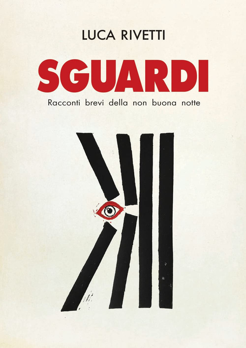 Sguardi. Racconti brevi della non buona notte