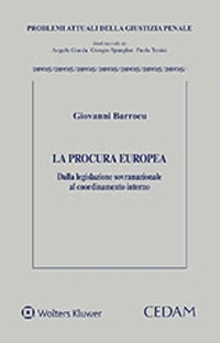 La procura europea. Dalla legislazione sovranazionale al coordinamento interno