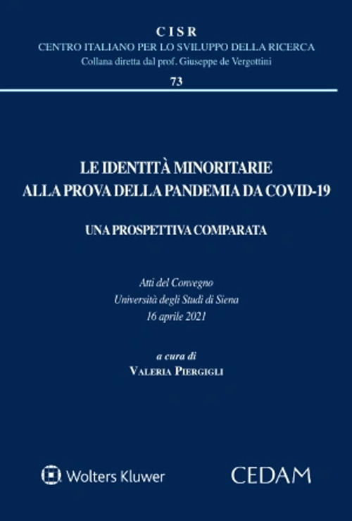 Le identit&agrave; minoritarie alla prova della pandemia da Covid-19. Una prospettiva comparata. Atti del Convegno Universit&agrave; degli Studi di Siena 16 aprile 2021