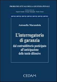 L'interrogatorio di garanzia. Dal contraddittorio posticipato all'anticipazione delle tutele difensive