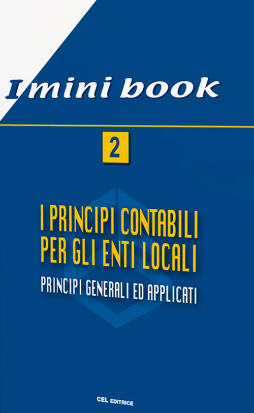 I principi contabili per gli enti locali. Principi generali ed applicati