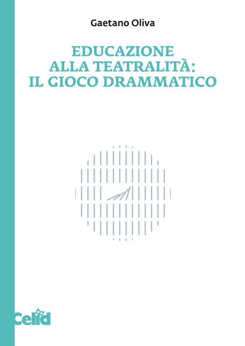 Educazione alla teatralit&agrave;. Il gioco drammatico
