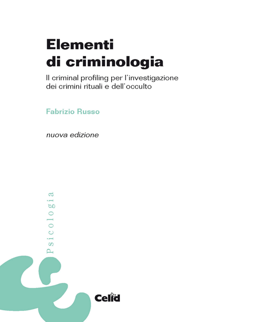 Elementi di criminologia. Il criminal profiling per l'investigazione dei crimini rituali e dell'occulto