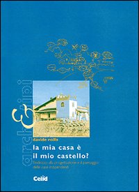 La mia casa &egrave; il mio castello? L'indirizzo alla progettazione e il paesaggio delle case indipendenti