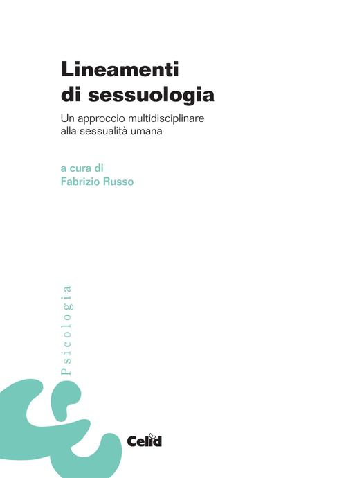 Lineamenti di sessuologia. Un approccio multidisciplinare alla sessualit&agrave; umana