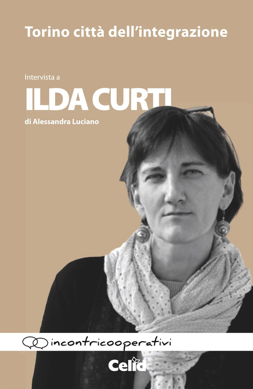 Torino citt&agrave; dell'integrazione. Intervista a Ilda Curti di Alessandra Luciano