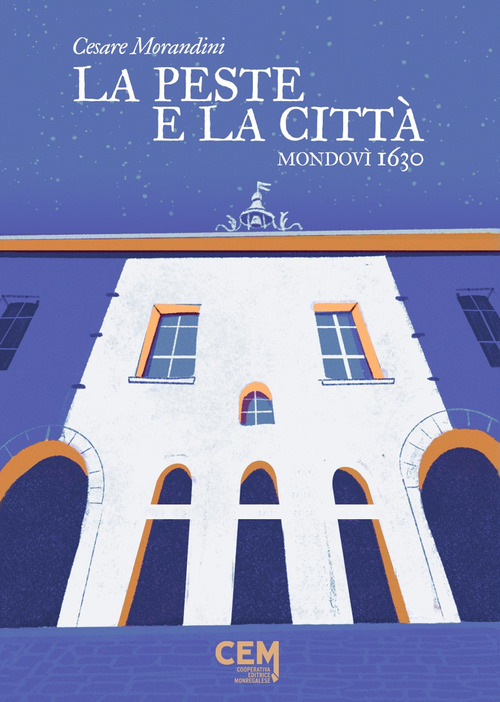 La peste e la citt&agrave;. Mondov&igrave; 1630