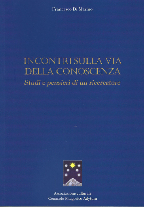 Incontri sulla via della conoscenza. Studi e pensieri di un ricercatore