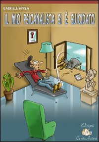 Il mio psicanalista si &egrave; suicidato