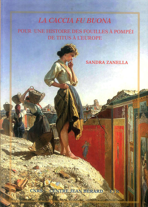 La caccia fu buona. De Titus à l'Europe?: pour Une histoire des fouilles de Pompéi?