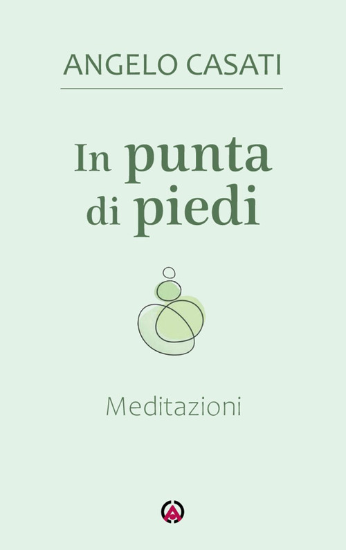 In punta di piedi. Meditazioni. Anno A