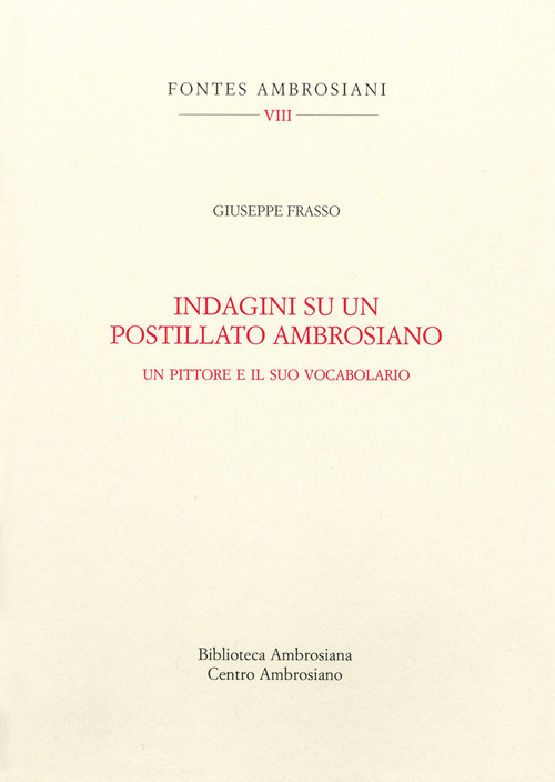 Indagini su un postillato ambrosiano. Un pittore e il suo vocabolario