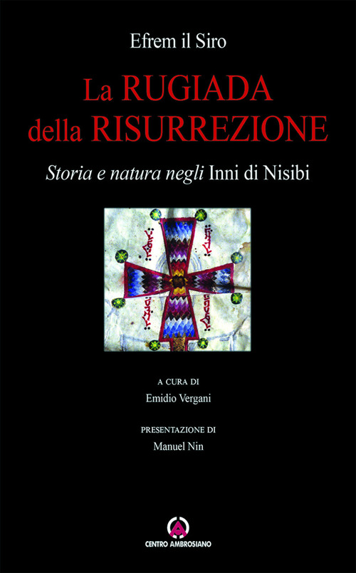 La rugiada della risurrezione. Storia e natura negli &laquo;Inni di Nisibi&raquo;