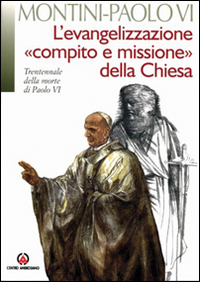 L'evangelizzazione, &laquo;compito e missione&raquo; della Chiesa