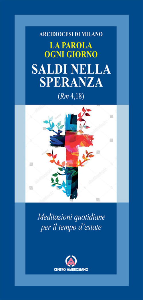 Saldi nella speranza (Rm 4,18). Meditazioni quotidiane per il tempo d'estate