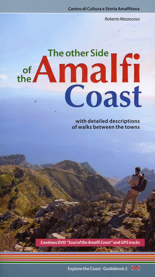 The other side of the Amalfi Coast. With detailed descriptions of walks between the towns