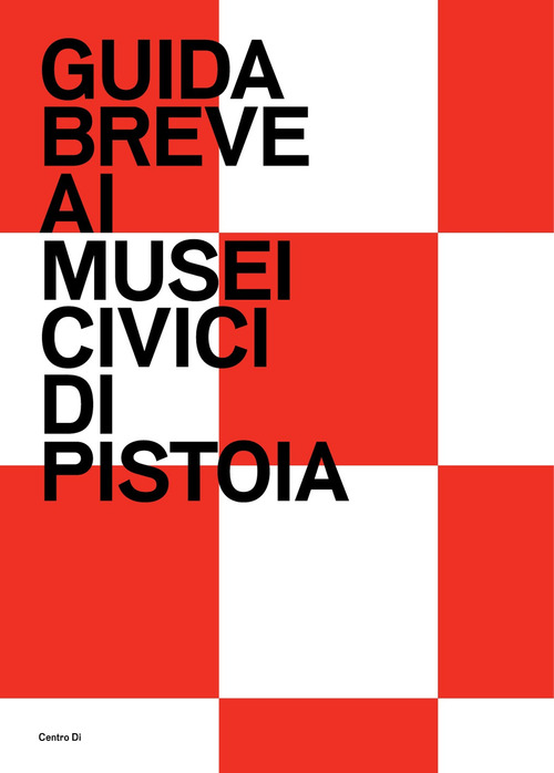 Guida breve ai Musei civici di Pistoia