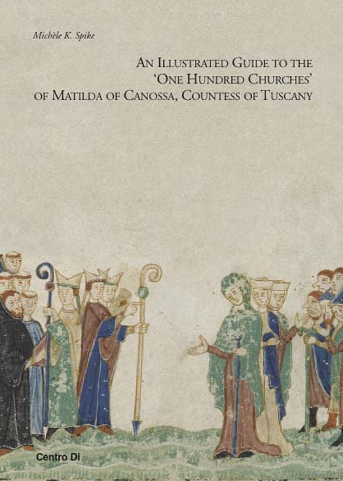 Illustrated guide to the "One hundred churches" of Matilda di Canossa, countess of Tuscany (An)