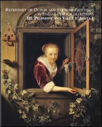 Piemonte and Valle d'Aosta. Repertory of dutch and flemish paintings in italian public collections