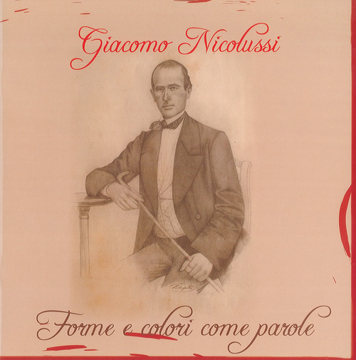 Giacomo Nicolussi. Forme e colori come parole. Catalogo della mostra (Luserna, 10 agosto-9 settembre 2012)