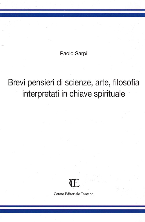 Brevi pensieri di scienze, arte, filosofia interpretati in chiave spirituale