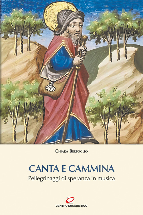 Canta e cammina. Pellegrinaggi di speranza in musica