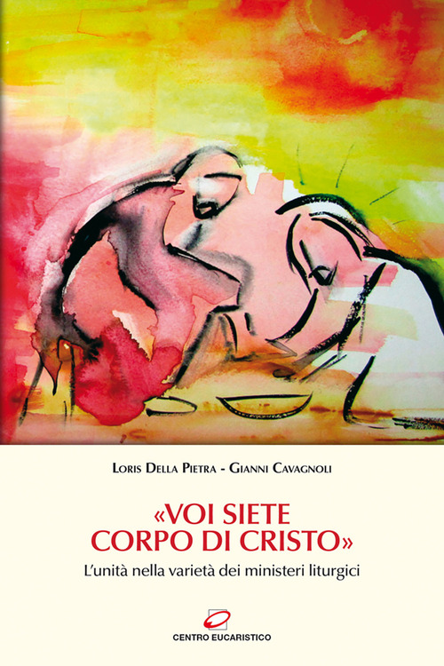 «Voi siete Corpo di Cristo». L'unità nella varietà dei ministeri liturgici