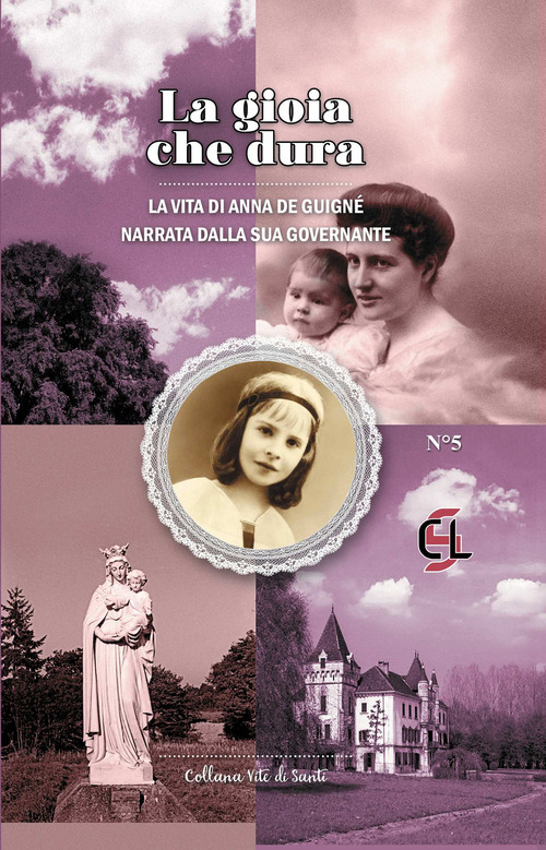 La gioia che dura. La vita di Anna de Guigné narrata dalla sua governante