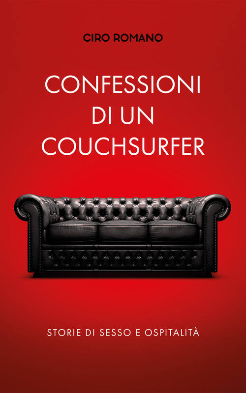 Confessioni di un couchsurfer. Storie di sesso e ospitalit&agrave;