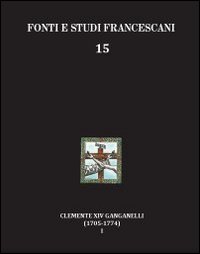 Clemente XIV Ganganelli (1705-1774). Profilo di un francescano e di un papa