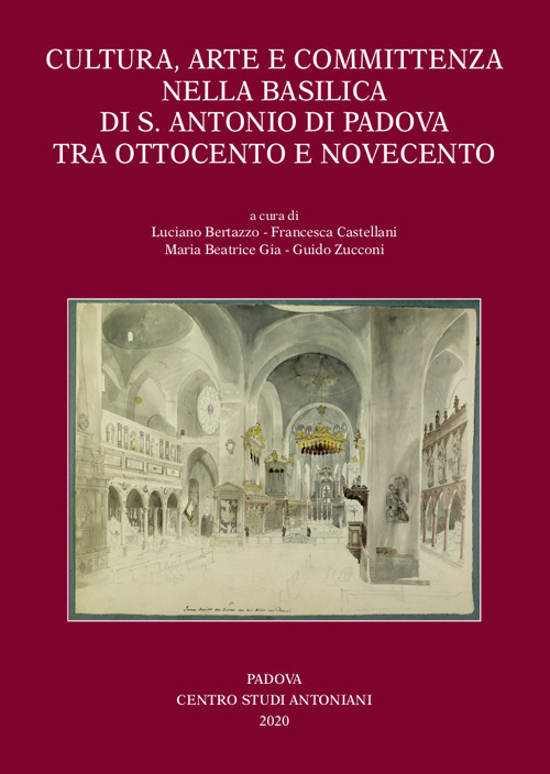 Cultura, arte e committenza nella Basilica di S. Antonio di Padova tra Ottocento e Novecento