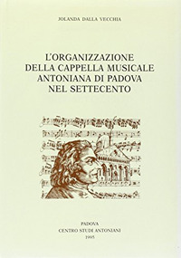 L'organizzazione della Cappella Musicale Antoniana di Padova nel Settecento