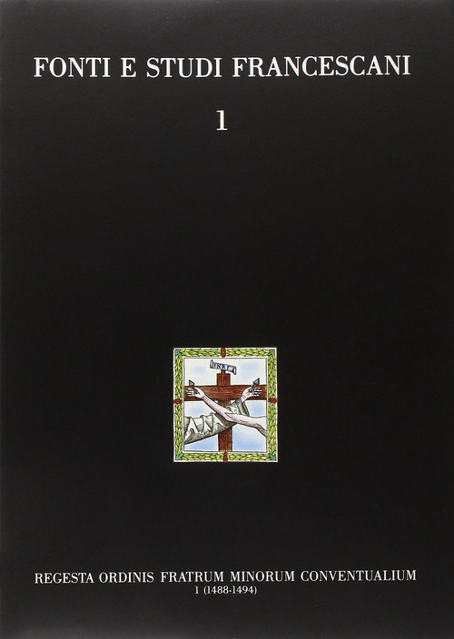 Regesta Ordinis Fratrum Minorum Conventualium 1 (1488-1494)