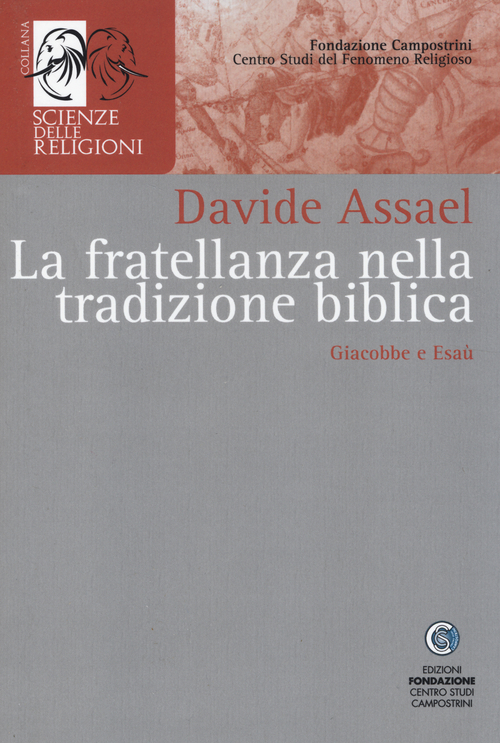 La fratellanza nella tradizione biblica. Giacobbe e Esaù