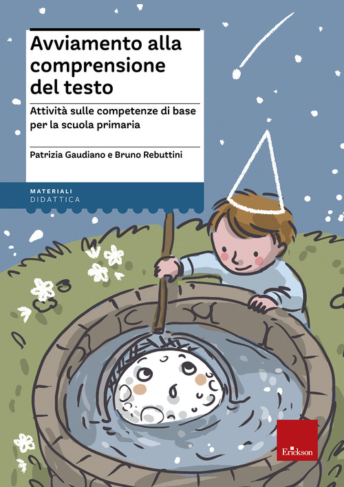 Avviamento alla comprensione del testo. Attivit&agrave; sulle competenze di base per la scuola primaria