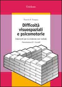Difficolt&agrave; visuospaziali e psicomotorie. Interventi per la sindrome non verbale