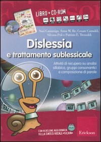 Dislessia e trattamento sublessicale. Attivit&agrave; di recupero su analisi sillabica, gruppi consonantici e composizione di parole. Kit. Con CD-ROM