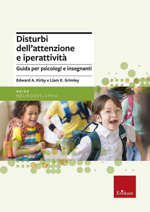 Disturbi dell'attenzione e iperattivit&agrave;. Guida per psicologi e insegnanti