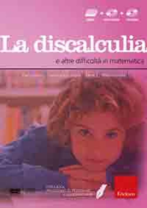 Facciamo il punto su... la discalculia e altre difficoltà in matematica. Con DVD e CD-ROM