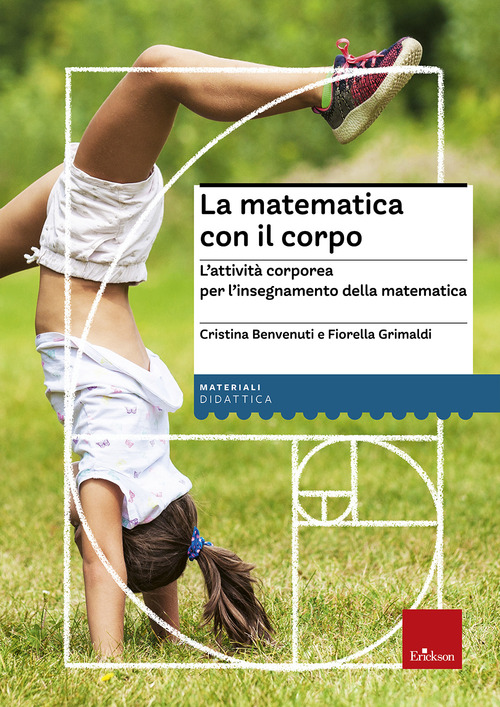 La matematica con il corpo. L'attivit&agrave; corporea per l'insegnamento della matematica