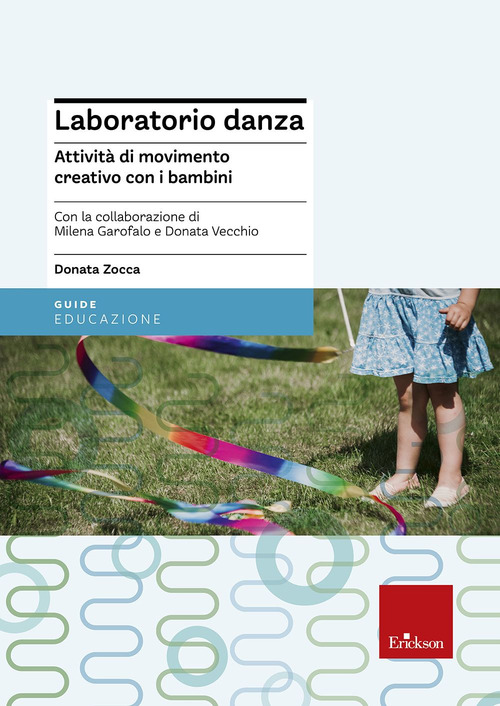 Laboratorio danza. Attivit&agrave; di movimento creativo con i bambini