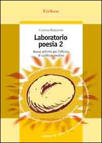 Laboratorio di poesia. Nuove attivit&agrave; per l'officina di scrittura creativa